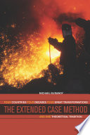 The extended case method : four countries, four decades, four great transformations, and one theoretical tradition / Michael Burawoy.