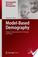 Model-Based Demography Essays on Integrating Data, Technique and Theory /