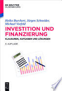 Investition und Finanzierung : Klausuren, Aufgaben und Losungen / Heiko Burchert, Jurgen Schneider, Michael Vorfeld.