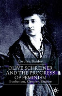 Olive Schreiner and the progress of feminism : evolution, gender, empire / Carolyn Burdett.