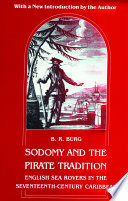 Sodomy and the pirate tradition English sea rovers in the seventeenth century Caribbean /