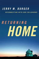 Returning home : reconnecting with our childhoods /