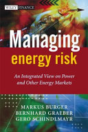 Managing energy risk : an integrated view on power and other energy markets /
