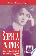 Sophia Parnok : the life and work of Russia's Sappho / Diana Lewis Burgin.