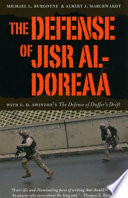 The defense of Jisr al-Doreaa : with E.D. Swinton's the The defence of Duffer's Drift /
