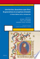 Quaestiones super libros De generatione et corruptione Aristotelis : a critical edition with an introduction / John Buridan ; edited by Michiel Streijger, Paul J.J.M. Bakker, Johannes M.M.H. Thijssen.