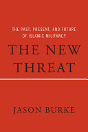 The new threat : the past, present, and future of Islamic militancy /