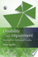 Disability and impairment : working with children and families /
