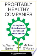 Profitably healthy companies : principles of organizational growth and development /