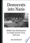 Democrats into Nazis : middle class radicalisation in a single German town, 1918-1924 /