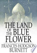 The land of the blue flower.