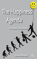 The happiness agenda : a modern obsession /