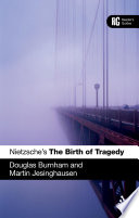 Nietzsche's The birth of tragedy : a reader's guide / Douglas Burnham and Martin Jesinghausen.