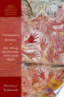 Transoceanic America : risk, writing, and revolution in the global Pacific / Michelle Burnham