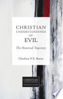 Christian understandings of evil : the historical trajectory /