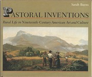 Pastoral inventions : rural life in nineteenth-century American art and culture / Sarah Burns.