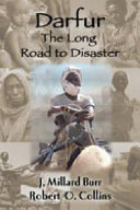 Darfur : the long road to disaster / J. Millard Burr, Robert O. Collins.