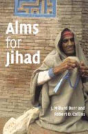 Alms for jihad : charity and terrorism in the Islamic world / J. Millard Burr and Robert O. Collins.