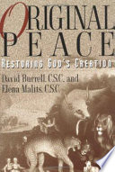 Original peace : restoring God's creation / David Burrell and Elena Malits.