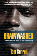 Brainwashed : challenging the myth of Black inferiority /