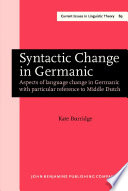 Syntactic change in Germanic aspects of language change in Germanic with particular reference to Middle Dutch / Kate Burridge.