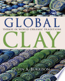 Global clay : themes in world ceramic traditions /