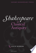 Shakespeare and classical antiquity /