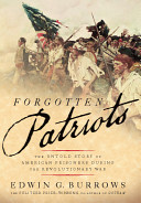 Forgotten patriots : the untold story of American prisoners during the Revolutionary War / Edwin G. Burrows.