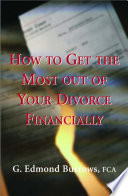 How to get the most out of your divorce, financially /