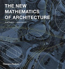 The new mathematics of architecture /