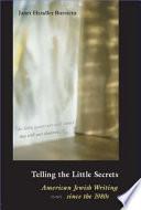 Telling the little secrets : American Jewish writing since the 1980s / Janet Burstein.