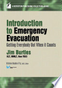 Introduction to emergency evacuation : getting everybody out when it counts / Jim Burtles ; Kristen Noakes-Fry, editor.