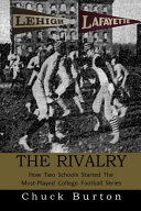 The rivalry : how two schools started the most-played college football series /