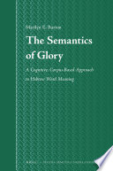 The semantics of glory : a cognitive, corpus-based approach to Hebrew word meaning /