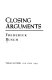 Closing arguments / Frederick Busch.