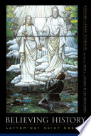 Believing history : Latter-day Saint essays / Richard Lyman Bushman ; edited by Reid L. Neilson and Jed Woodworth.