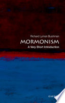 Mormonism : a very short introduction / Richard Lyman Bushman.