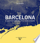 Barcelona : la construccio urbanistica d'una capital compacta /
