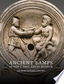 Ancient lamps in the J. Paul Getty Museum /