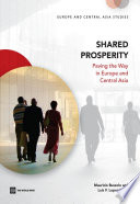 Shared prosperity : paving the way in Europe and Central Asia / Maurizio Bussolo and Luis F. Lopez-Calva.