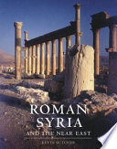 Roman Syria and the Near East / Kevin Butcher.