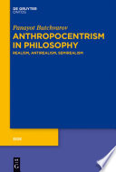 Anthropocentrism in philosophy : realism, antirealism, semirealism /