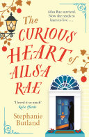 The curious heart of Ailsa Rae / Stephanie Butland.