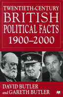 Twentieth-century British political facts, 1900-2000 / by David Butler and Gareth Butler.