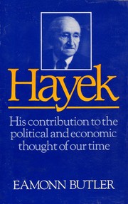 Hayek, his contribution to the political and economic thought of our time /