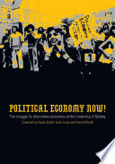 Political economy now! : the struggle for alternative economics at the University of Sydney / Gavan Butler, Evan Jones, Frank Stilwell.