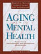 Aging and mental health : positive psychosocial and biomedical approaches / Robert N. Butler, Myrna I. Lewis, Trey Sunderland.