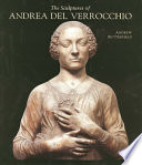 The sculptures of Andrea del Verrocchio /