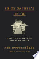 In my father's house : a new view of how crime runs in the family /