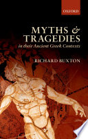 Myths and tragedies in their Ancient Greek contexts / Richard Buxton.